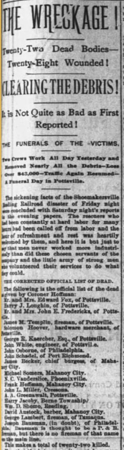 Headline from the Pottsville Republican 9/22/1890 from newspapers.com. If you can, this page gives an interesting view of the hastily convened jury that tried to find the root cause of the accident and this paper’s dim view of the coroner of Berks County. Fascinating!!